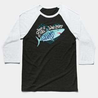 Just a Girl Who Loves Sharks Baseball T-Shirt